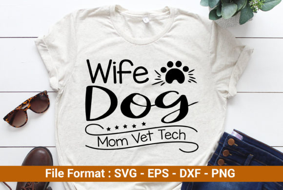 Download Wife Dog Mom Vet Tech - Premium Resources