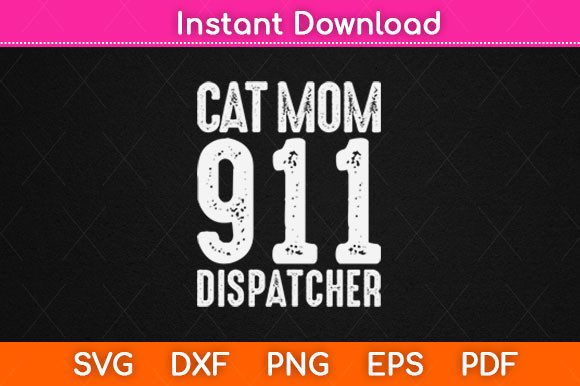 Download Cat Mom 911 Dispatcher Cat Owner&nbsp;&nbsp; - Cat Collection